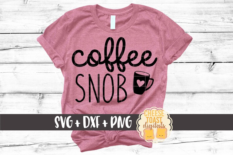 Download Coffee Snob SVG PNG DXF Cut Files Coffee Svg Coffee Addict | Etsy