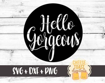 Hello Gorgeous SVG, Hello Beautiful Svg, Wunderschönes Svg, Frauen Svg, Mädchen Svg, Cut File, DXF, Svg für Cricut, Silhouette