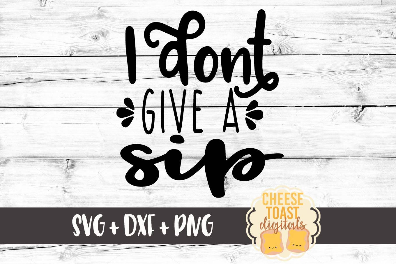 Free Free I Dont Give A Sip Svg 178 SVG PNG EPS DXF File