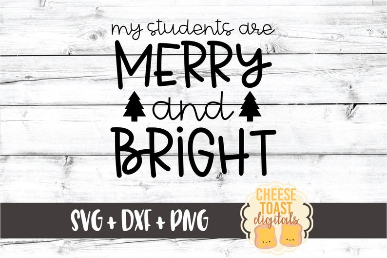 My Students Are Merry and Bright SVG PNG DXF Cut Files, Teacher ...
