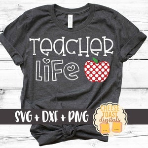 Teacher Life SVG PNG DXF Cut Files, Teacher Shirt, Polka Dot Apple, School, Funny Teacher Design, Teacher Appreciation, Cricut, Silhouette