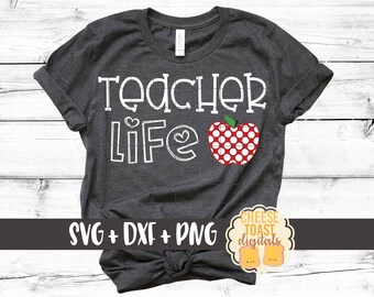 Teacher Life SVG PNG DXF Cut Files, Teacher Shirt, Polka Dot Apple, School, Funny Teacher Design, Teacher Appreciation, Cricut, Silhouette