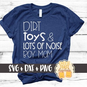 Dirt Toys and Much of Noise SVG, Funny Mom Svg, Maman de garçons Svg, Vie de maman Svg, Garçon, Chemise, Chemise de maman, Fichier coupé, Cricut, Silhouette