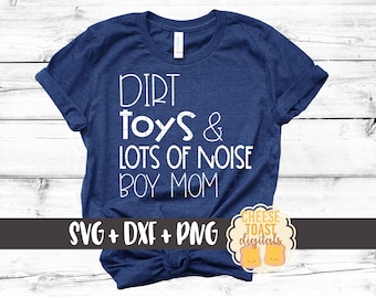Vuil speelgoed en veel lawaai SVG, grappige moeder Svg, moeder van jongens Svg, het leven van een moeder Svg, jongen, shirt, moeder shirt, cut file, Cricut, silhouet