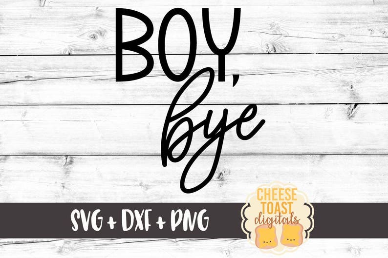 Download Boy Bye SVG Toddler Svg Sassy Svg Girl Svg Girl Toddler | Etsy
