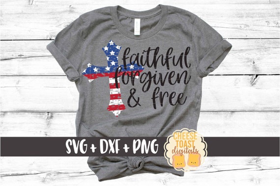 Download Faithful Forgiven And Free Svg Png Dxf Cut Files Fourth Of Etsy