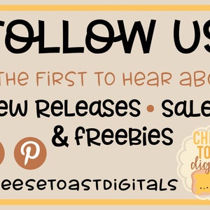 May include: A graphic with the text "FOLLOW US" in black, followed by the text "BE THE FIRST TO HEAR ABOUT: new Releases sales & FREEBIES" in brown. Below the text are social media icons for Facebook and Pinterest, followed by the text "@CHEESETOASTDIGITALS" in black. The graphic also includes a logo with the text "CHEESE TOAST digitals" in white on a yellow background with two cartoon smiling pieces of toast.