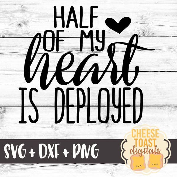 Half Of My Heart Is Deployed Svg, Soldier Wife Svg, Military Wife Svg, Military Svg, Patriotic Svg, Svg Files for Cricut, Silhouette