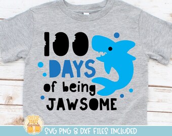 100 Days of Being Jawsome SVG PNG DXF Cut Files, Funny 100th Day of School Shirt, Cute Shark Design, Teacher, Cricut, Silhouette