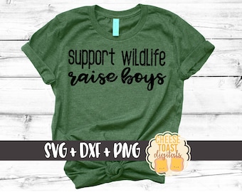 Support Wildlife Raise Boys SVG, Mom Svg, Mom of Boys Svg, Boy, Shirt, Mama Svg, Svg Files, Svg for Cricut, Svg for Silhouette