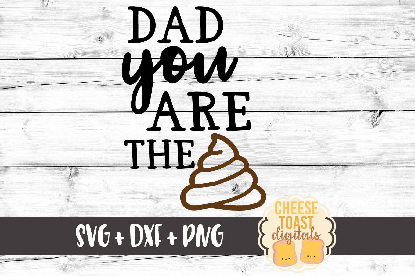 Download Dad You Are the Shit SVG Dad Svg Funny Dad Svg Toilet ...