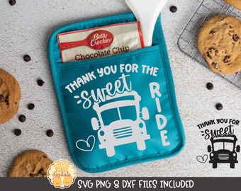 Thank You For The Sweet Ride SVG, Pot Holder, Oven Mitt Sayings, png dxf, School Bus Driver Gift, Bus Driver Svg, Cricut Silhouette