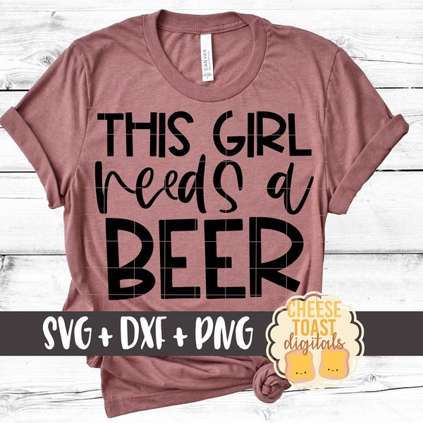 This Girl Needs A Beer SVG PNG DXF Cut Files, Women's Drinking Shirt, Funny Beer Shirt, Beer Bottle, Beer Girl, Svg for Cricut, Silhouette