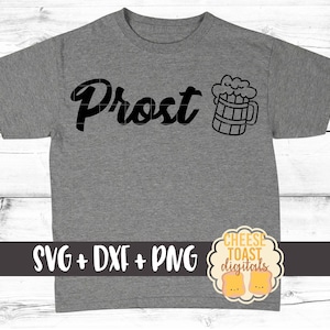 Prost SVG PNG DXF Cut Files, Beer Svg, Cheers, Men&#39;s Oktoberfest Shirt, Dad Beer Design, Beer Mug, Funny, Cricut, Silhouette