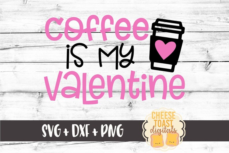 Free Free 197 Coffee Is My Valentine Svg SVG PNG EPS DXF File
