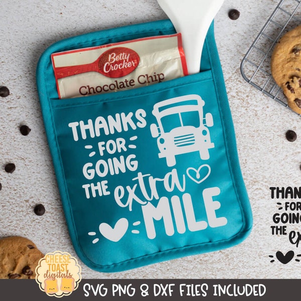 Thanks For Going The Extra Mile SVG, Pot Holder, Oven Mitt Sayings, png dxf, School Bus Driver Gift, Bus Driver Svg, Cricut Silhouette