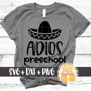 Adios Preschool SVG PNG DXF cut files, End of School, Last Day of School, Cute, Teacher, Preschool Shirt, School Design, Cricut, Silhouette
