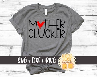Mother Clucker Svg, Rooster SVG, Farm Svg, Funny Svg, Funny Rooster Shirt, Chicken Svg, Cut File, DXF, Svg Files for Cricut, Svg for Silhoue