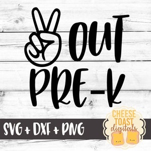 Peace Out Pre-K Svg, End of School Svg, Last Day of School Svg, Preschool Svg, Svg for Cricut, Silhouette