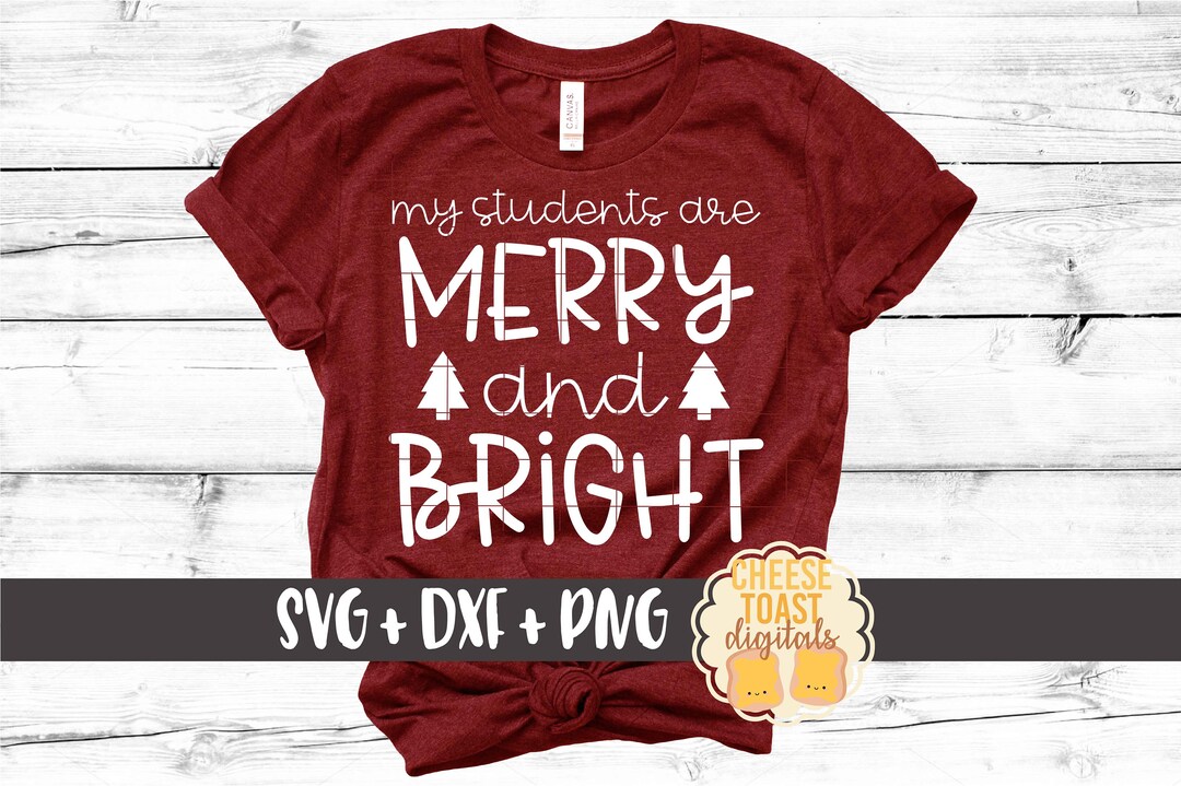 My Students Are Merry and Bright SVG PNG DXF Cut Files, Teacher ...