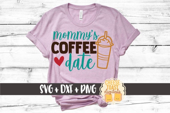 Download Mommy's Coffee Date SVG PNG DXF Cut Files Kid Coffee | Etsy