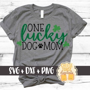One Lucky Dog Mom Svg, St. Patrick's Day Svg, Shamrock Svg, Mama Svg, St. Paddy's Svg, Svg Files, Cut File, Svg for Cricut, Silhouette