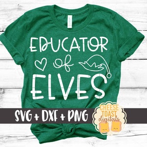 Educator of Elves SVG PNG DXF Cut Files, Teacher Christmas Shirt, Elf Hat, Teacher Christmas Gift, Holiday School Design, Cricut, Silhouette