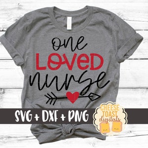 One Loved Nurse Svg, Valentine Svg, Nurse Svg, Heart Svg, Arrow, Nurse Valentine&#39;s Shirt Svg, Nursing, Svg Files, Svg for Cricut, Silhouette