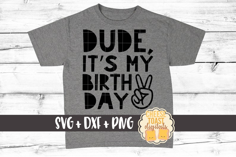 Download Dude It's My Birthday Svg Birthday Dude SVG Birthday Boy ...