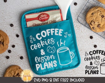 Coffee Cookies and Lesson Plans SVG, Pot Holder Design, Oven Mitt Sayings, png dxf, Teacher Appreciation Gift, Baking, Cricut Silhouette