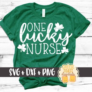 One Lucky Nurse Svg, St. Patrick&#39;s Day Svg, Shamrock Svg, Nurse Svg, St. Patty&#39;s Svg, Svg Files, Cut File, Svg for Cricut, Silhouette
