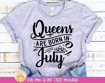 Queens Are Born in July SVG, Juli Geburtstagsshirt, Juli Geburtstag SVG, Juli Mädchen, Frauen Born in Juli, Schnittdateien für Cricut, Silhouette