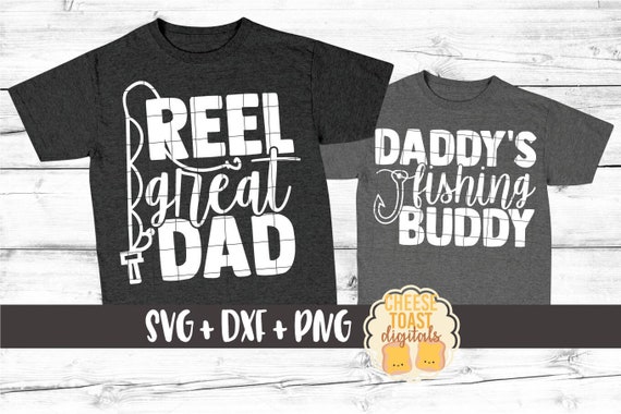 Reel Great Dad | Daddy's Fishing Buddy SVG PNG DXF Cut Files, Dad and Son Matching Shirts, Outfits, Fishing Pole, Cricut, Silhouette