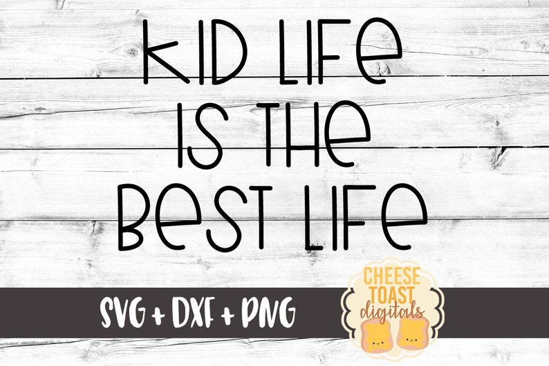 Kid Life is the Best Life Svg Kid Life Svg Kid Svg Toddler ...
