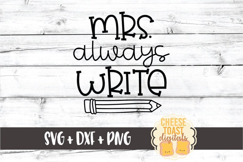 Download Mrs Always Write SVG PNG DXF Cut Files Funny Teacher Shirt ...