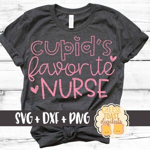 Cupid&#39;s Favorite Nurse SVG PNG DXF Cut Files, Nurse Valentine Shirt, Nursing Svg, Love Design, Heart, Svg for Cricut, Silhouette