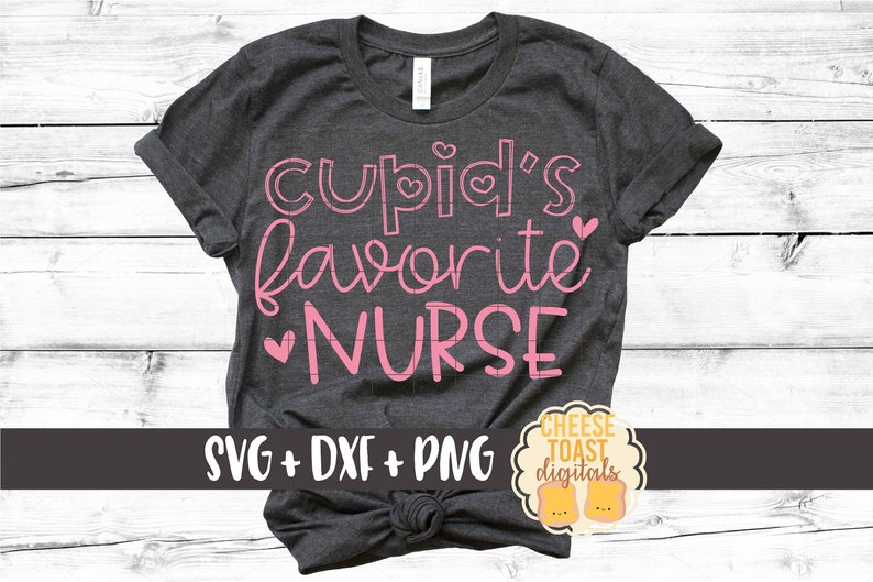 Cupid's Favorite Nurse SVG PNG DXF Cut Files, Nurse Valentine Shirt ...