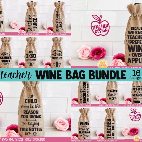 Teacher Wine Bag SVG Bundle, png dxf, Funny Wine Sayings, School Quotes Teacher Appreciation Gift, Wine Sack, Tote, Cricut, Silhouette
