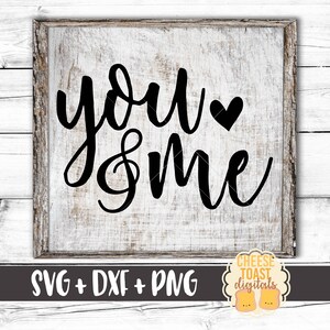 You and Me SVG, Valentines SVG, Valentines Heart, Love Svg, Wedding Svg, Svg for Cricut, Svg for Silhouette