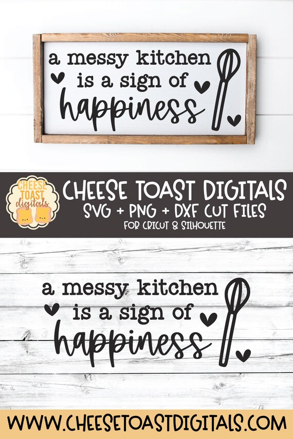 A Messy Kitchen is A Sign of Happiness Svg-kitchen Sayings 