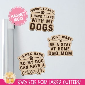 Magnet Laser SVG - Lustiger Hund Zitate SVG, Laser Magnet Dateien, lustige Magnete, Magnet SVG