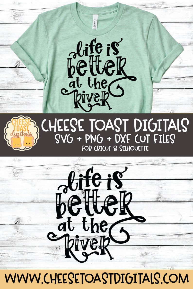 Life is Better at the River SVG PNG DXF Cut Files Funny River - Etsy