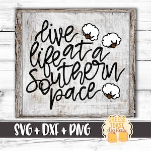Live Life At A Southern Pace Svg, Cotton Svg, Southern Svg, Svg Files, Cricut, Silhouette, Svg Cut Files for Cricut, Commercial Use