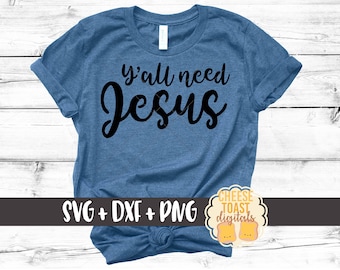 Y'all Need Jesus Svg, Religious Svg, Faith Svg, Christian Svg, Jesus Svg, DXF, Svg Cut Files for Cricut, Silhouette, Svg Files
