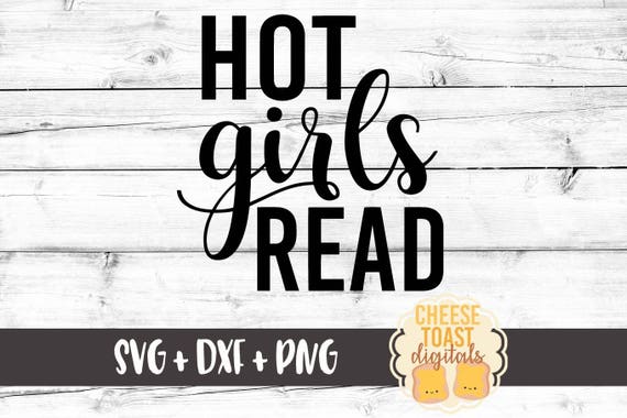 Hot Girls Read SVG - Hot Girls Read PNG, Bookish Svg, Book Reading SVG