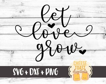 Let Love Grow SVG, Valentines SVG, Heart Svg, Love Svg, Wedding Svg, DXF, Svg for Cricut, Svg for Silhouette