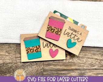Gift Card Holder SVG, Gift Card Laser File, Thanks A Latte Coffee Gift Card Holder, Teacher Appreciation Gifts, Laser Designs, Coffee Cup