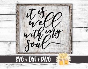 It Is Well With My Soul SVG, Svg Files, Faith Svg, Religious Svg, Christian Svg, DXF, Svg Files for Cricut, Cricut, Silhouette
