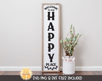 Welcome To Our Happy Place SVG PNG DXF, Vertical Porch Sign Svg, Modern Farmhouse Design, Outdoor Sign, Home Sayings, Cricut, Silhouette