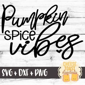 Pumpkin Spice Vibes Svg, Pumpkin Spice Svg, Fall Svg, Pumpkin Svg ...